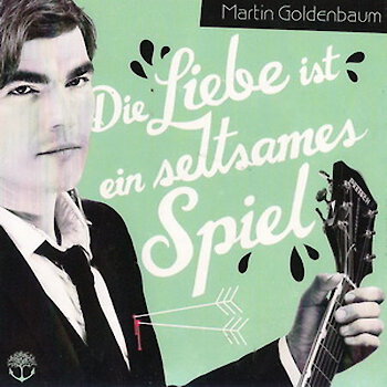 Martin Goldenbaum - Die Liebe ist ein seltsames Spiel
